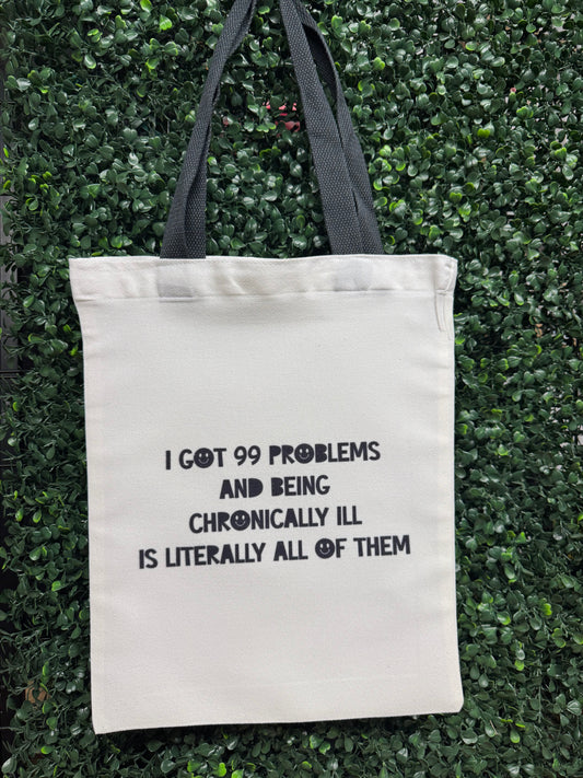 99 Problems tote bag - chronic illness