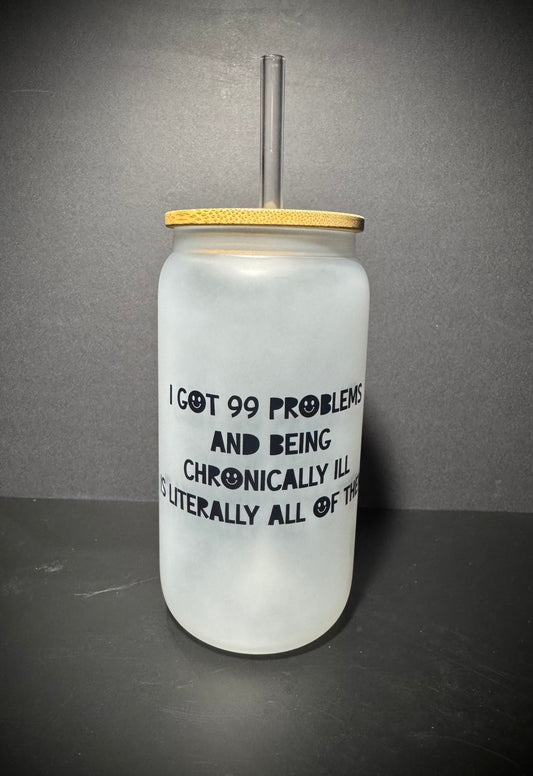 99 Problems - chronic illness