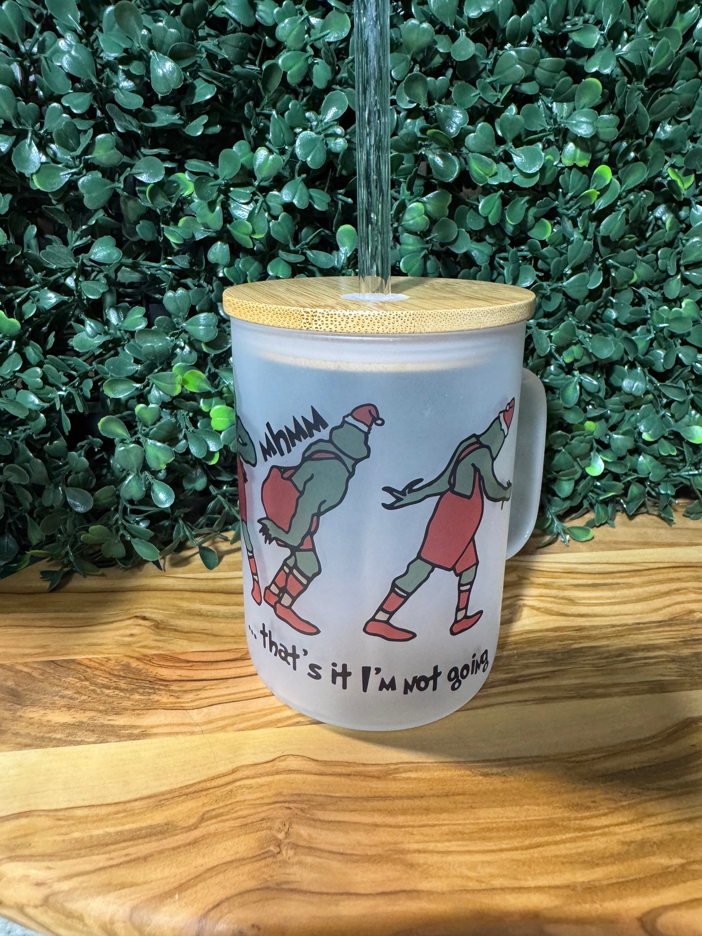 “that’s it, I’m not going” grinch