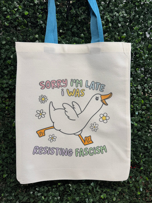 Sorry I’m late, I was resisting fascism! - “political”