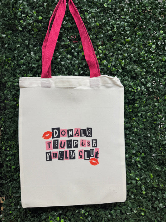 Donald Trump is a Fugly Slut tote bag - “political”