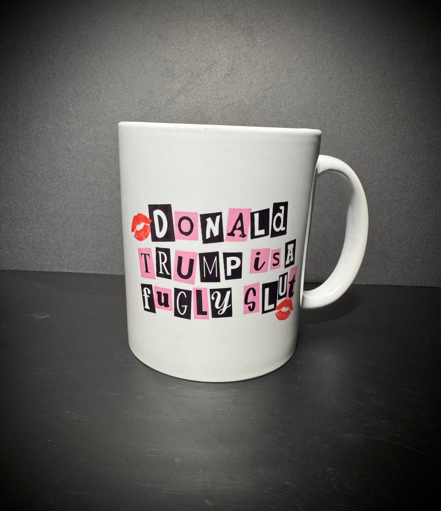 Donald Trump is a fugly slut (ceramic mug)
