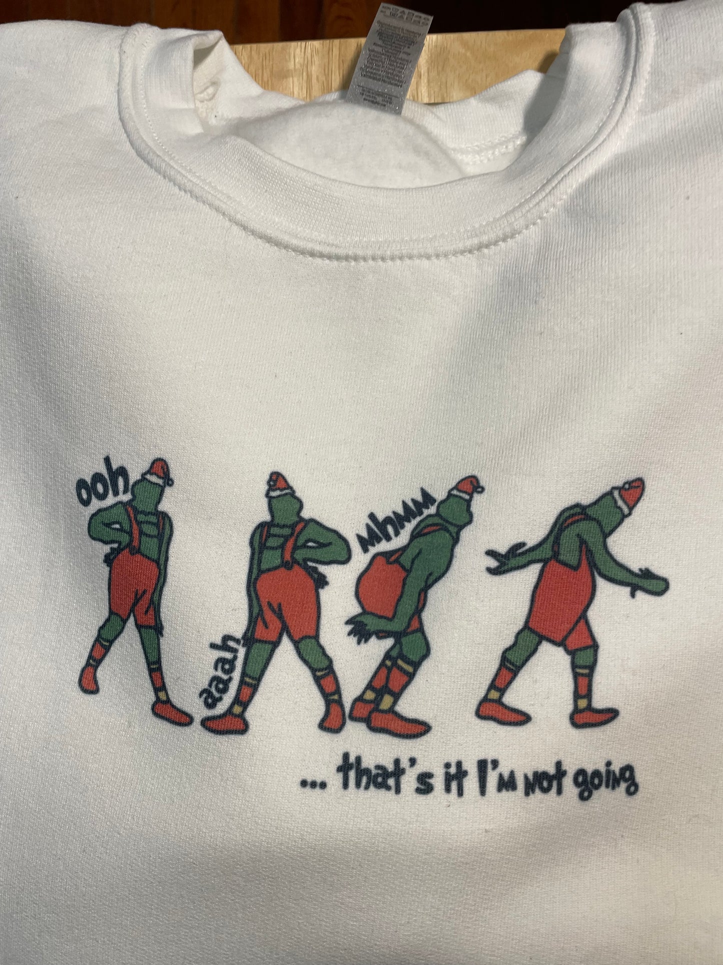 that’s it, I’m not going - sweatshirt