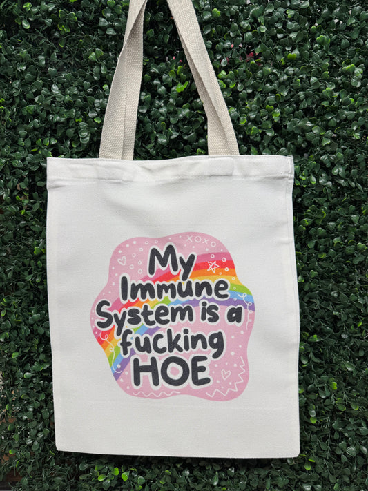 My Immune System is a F*cking Hoe tote bag